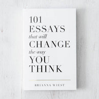 101 Essays That Will Change the Way You Think hardcover book by Brianna Wiest