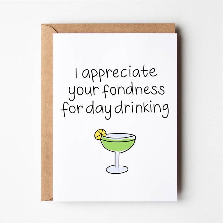 Friends of Henry Paper Co I Appreciate Your Fondness for Day Drinking greeting card