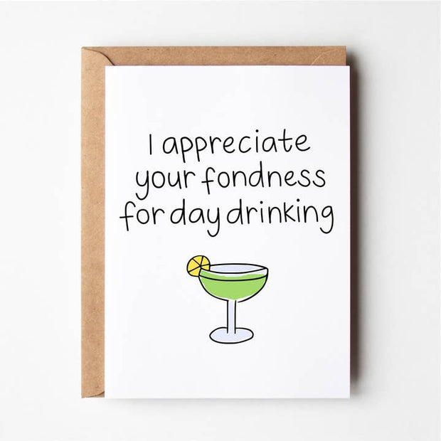 Friends of Henry Paper Co I Appreciate Your Fondness for Day Drinking greeting card