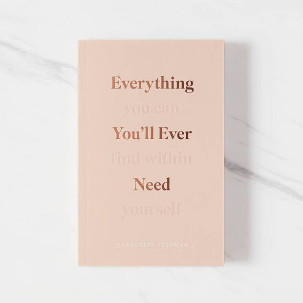 Everything You’ll Ever Need, You Can Find Within Yourself book by Charlotte Freeman