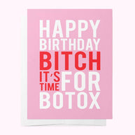 Bad on Paper Happy Birthday Bitch It's Time For Botox card