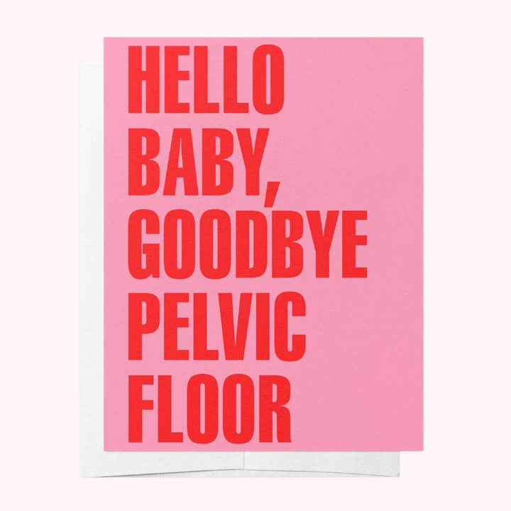 Bad on Paper Hello Baby Goodbye Pelvic Floor card