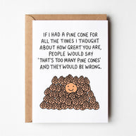 Friends of Henry Paper Co Too Many Pine Cones funny appreciation greeting card