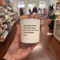 Funny Adelaide soy candle with South Road never ending love quote hand poured in South Australia