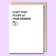 Unseasoned Greetings I Can’t Wait to Cry at Your Wedding card with rings illustration