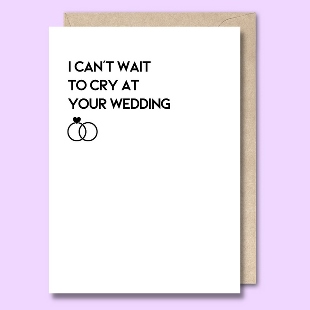 Unseasoned Greetings I Can’t Wait to Cry at Your Wedding card with rings illustration