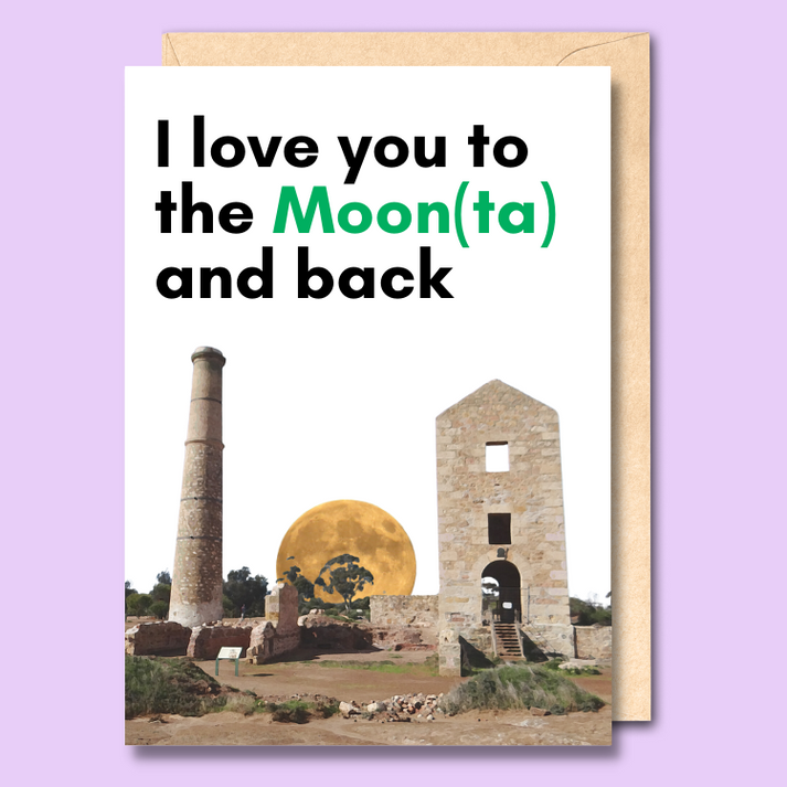 Unseasoned Greetings I Love You to the Moon(ta) and Back card featuring Moonta mines ruins and full moon