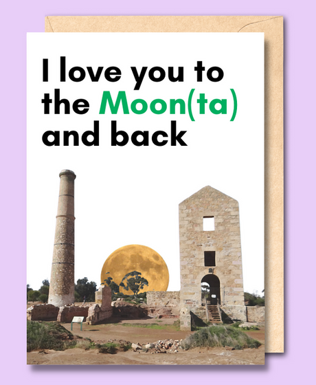 Unseasoned Greetings I Love You to the Moon(ta) and Back card featuring Moonta mines ruins and full moon