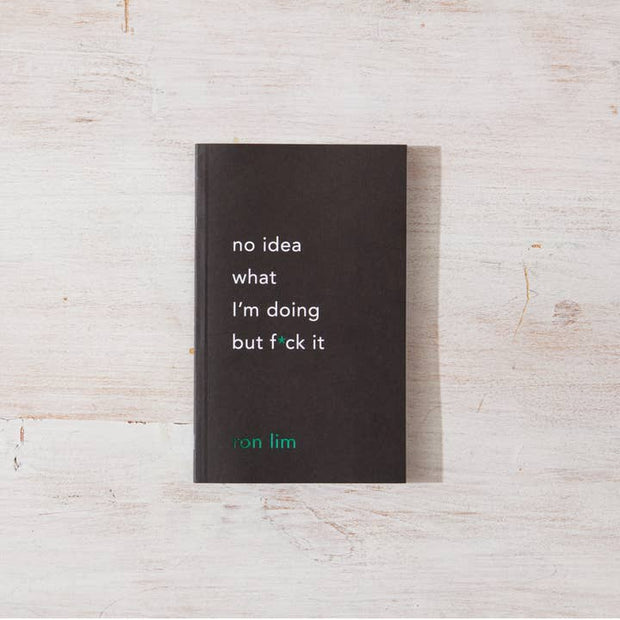 No Idea What I'm Doing But F*ck It paperback book by Ron Lim