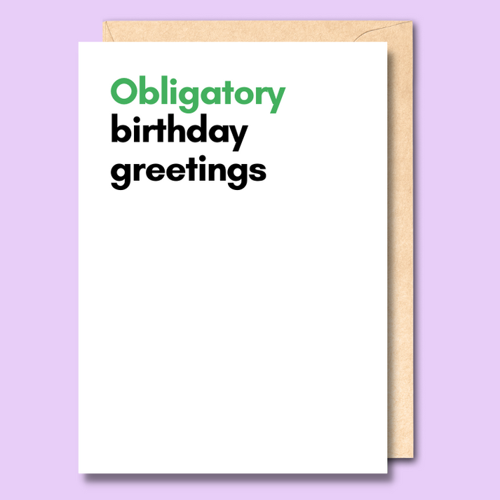 Unseasoned Greetings Obligatory Birthday Greetings funny minimalist card