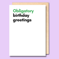 Unseasoned Greetings Obligatory Birthday Greetings funny minimalist card