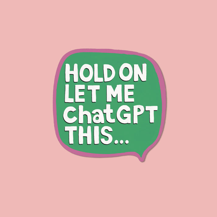 Funny waterproof tech-inspired ChatGPT quote sticker by The Bright Co