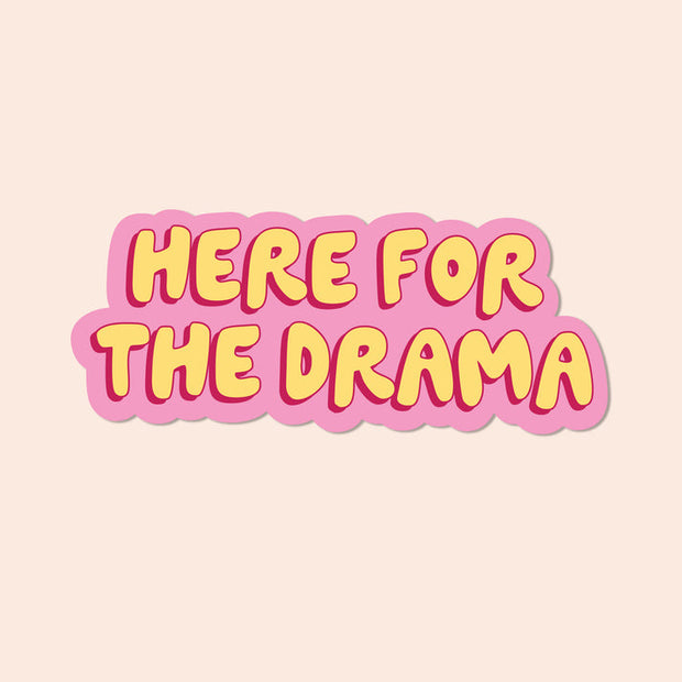 Here for the Drama Vinyl Sticker