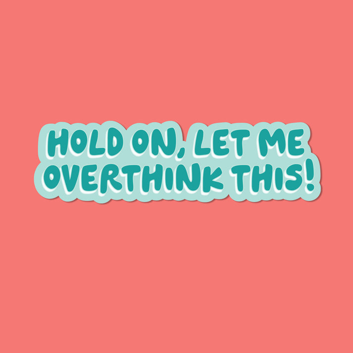 Funny relatable quote vinyl sticker with matte finish