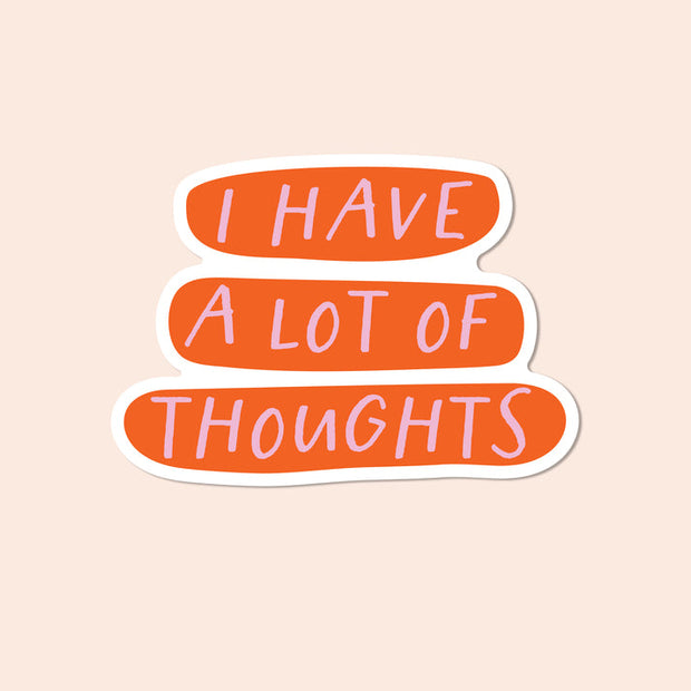 The Bright Co I Have Lots of Thoughts Vinyl Sticker in orange text design