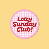 Round waterproof vinyl sticker with Lazy Sunday Club text