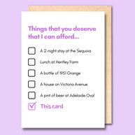 A picture of a white greeting card with a checklist starting with Things that you deserve that I can't afford.