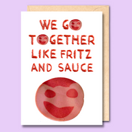Unseasoned Greetings We Go Together Like Fritz and Sauce card with fritz face and tomato sauce text