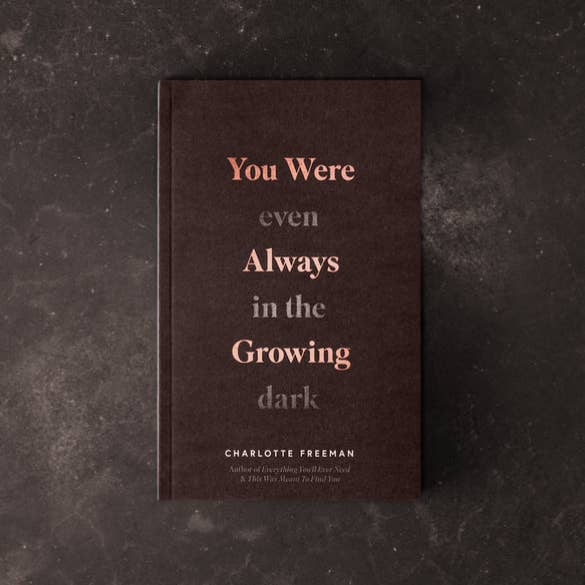 You Were Always Growing Even in the Dark paperback book by Charlotte Freeman