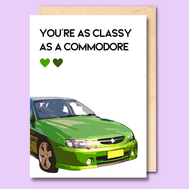 Unseasoned Greetings You’re As Classy As a Commodore card with green Holden illustration