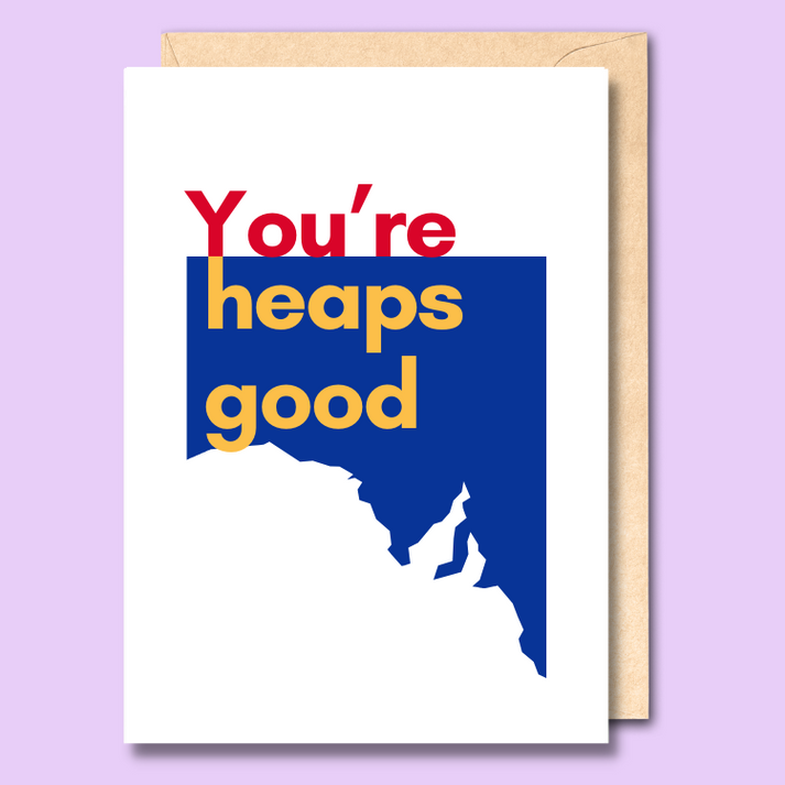 Unseasoned Greetings You’re Heaps Good South Australia-themed card