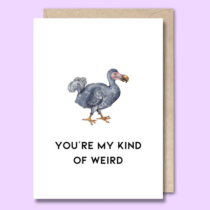 Unseasoned Greetings You’re My Kind of Weird card featuring dodo illustration