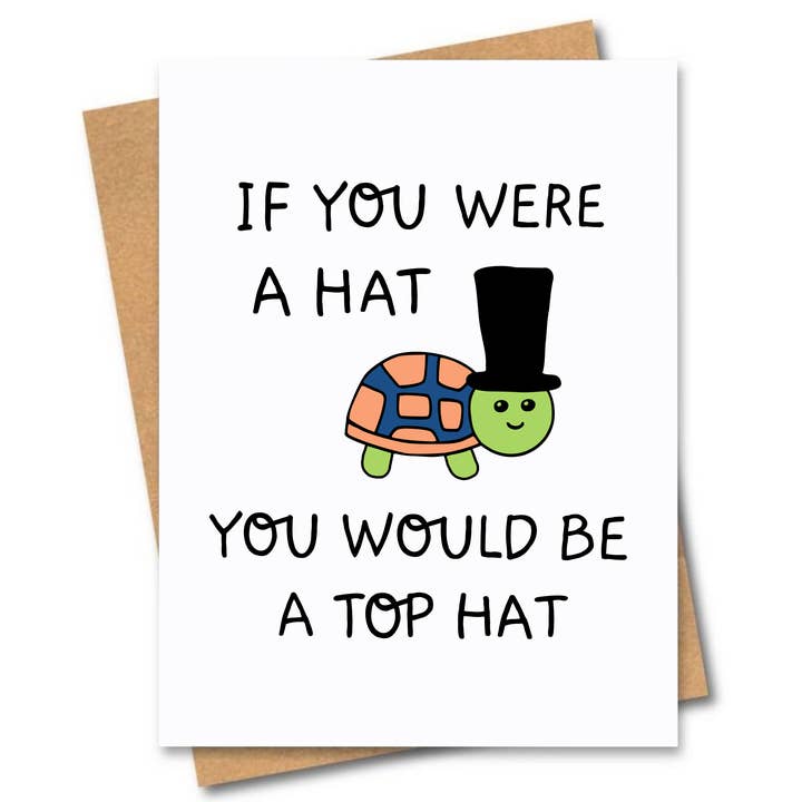 If You Were A Hat You Would Be A Top Hat Greeting Card