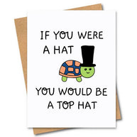 If You Were A Hat You Would Be A Top Hat Greeting Card