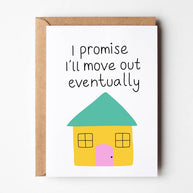 I Promise I’ll Move Out Eventually Card