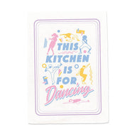 Happy Day People This Kitchen Is For Dancing tea towel
