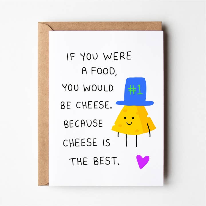 Friends of Henry Paper Co If You Were a Food You Would Be Cheese card
