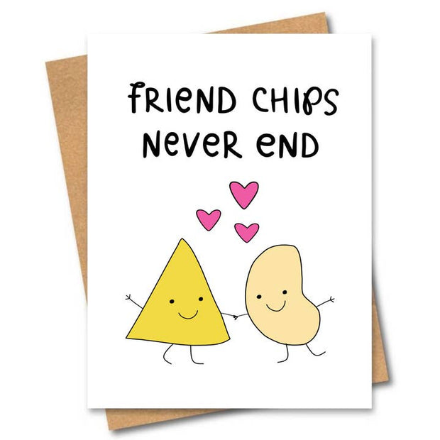 Friend Chips Never End Greeting Card